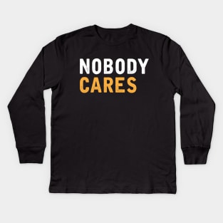 NOBODY CARES Kids Long Sleeve T-Shirt